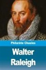 Philarète Chasles - Walter Raleigh