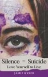 Jamie Ryser - Silence Equals Suicide
