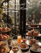 Kelly Johnson - 62 Brunch and Tea Recipes for Home
