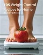 Kelly Johnson - 105 Weight Control Recipe for Home