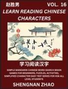 Shengnan Zhao - Learn Reading Chinese Characters (Part 16) - Easy Mandarin Chinese Word Search Brain Games for Beginners, Puzzles, Activities, Simplified Character Easy Test Series for HSK All Level Students