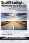 Babette M. Benken - The AMTE Handbook of Mathematics Teacher Education
