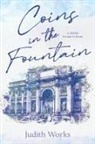 Judith Works - Coins in the Fountain