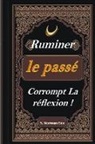 S. Norman Gee - Ruminer Le passé Corrompt La Reflexion !