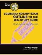 Steven Alan Childress - Louisiana Notary Exam Outline to the 2024 Study Guide