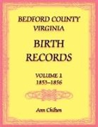 Ann Chilton - Bedford County, Virginia Birth Records Volume 1, 1853-1856