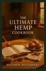 Matthew Petchinsky - The Ultimate Hemp Cookbook