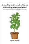 Ryan Miller - Green Thumb Chronicles