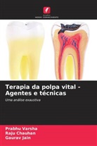Raju Chauhan, Gaurav Jain, Prabhu Varsha - Terapia da polpa vital - Agentes e técnicas
