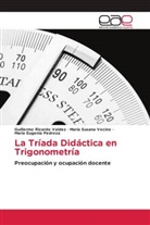 María Eugenia Pedrosa, Guillermo Ricardo Valdez, María Susana Vecino - La Tríada Didáctica en Trigonometría