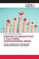 Andres Fernando Morales Rubiano - PROYECTO EDUCATIVO Y CULTURAL PARTICIPANDO ANDO