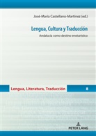 María del Carmen Balbuena Torezano, José María Castellano Martínez, Miguel Ángel García Peinado, Gerd Wotjak - Lengua, Cultura y Traducción