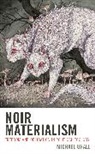 Michael Uhall - Noir Materialism