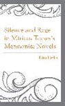 Rita Dirks - Silence and Rage in Miriam Toewss Mennonite Novels