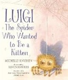 Michelle Knudsen, Knudsen Michelle, Kevin Hawkes, Hawkes Kevin - Luigi, the Spider Who Wanted to Be a Kitten