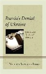 Nataliya Shpylova-Saeed - Russias Denial of Ukraine
