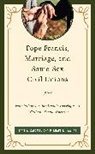 Michael G Lawler, Michael G. Lawler, Lawler Michael G., Todd A Salzman, Todd A. Salzman, Todd A. Lawler Salzman... - Pope Francis, Marriage, and Same-Sex Civil Unions