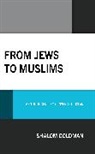 Shalom Goldman, Goldman Shalom - From Jews to Muslims