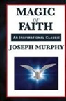 Joseph Murphy - Magic of Faith