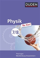Barbara Gau, Detlef Hoche, Dirk Kelch, Evelyn Honcu, Ferdinand Hermann-Rottmair, Barbara Gau... - Physik Na klar! - Regelschule Thüringen und Regionale Schule Mecklenburg-Vorpommern - 7./8. Schuljahr