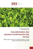 Frédéric BANGIRINAMA, Jean Bosco Igirukwishaka - Caractérisation des plantes envahissantes des marais