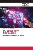 José Luis Beltrán Sánchez - IA, CEREBRO Y EDUCACIÓN