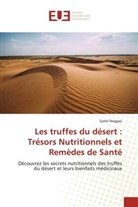 Samir Neggaz - Les truffes du désert : Trésors Nutritionnels et Remèdes de Santé