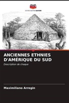 Maximiliano Arregin - ANCIENNES ETHNIES D'AMÉRIQUE DU SUD