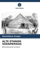 Maximiliano Arregin - ALTE ETHNIEN SÜDAMERIKAS