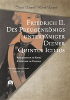 Claus Legal, Gert Legal - Friedrich II. - Des Preu&szlig;enk&ouml;nigs untert&auml;niger Diener Quintus Icilius