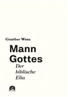 Gunther Wenz - Mann Gottes