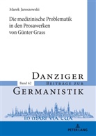 Marek Jaroszewski, Katarzyna Lukas - Die medizinische Problematik in den Prosawerken von Günter Grass