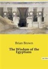 Brian Brown - The Wisdom of the Egyptians