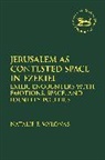 Natalie Mylonas, Laura Quick, Jacqueline Vayntrub - Jerusalem as Contested Space in Ezekiel