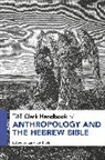 Emanuel Pfoh, Emanuel Pfoh - T&T Clark Handbook of Anthropology and the Hebrew Bible