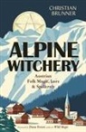 Christian Brunner - Alpine Witchery