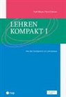 Ruth Meyer, Flavia Stocker - Lehren kompakt I (Print inkl. E-Book Edubase)
