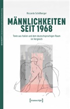 Riccardo Schöfberger, Stefan Horlacher, Maren Lickhardt, Gregor Schuhen - Männlichkeiten seit 1968