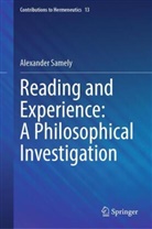 Alexander Samely - Reading and Experience: A Philosophical Investigation