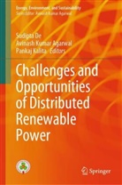 Avinash Kumar Agarwal, Sudipta De, Pankaj Kalita, Avinash Kumar Agarwal - Challenges and Opportunities of Distributed Renewable Power