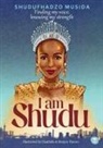Shudufhadzo Musida, Burgen Thorne, Chantelle Thorne - I Am Shudu
