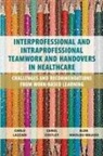 Carol Costley, Carlo Lazzari, Elda Nikolou-Walker - Interprofessional and Intraprofessional Teamwork and Handovers in Healthcare