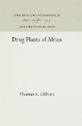 Thomas S. Githens,  Githens Thomas S. - Drug Plants of Africa