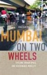 Jonathan Shapiro Anjaria, Jonathan Shapiro/ Kaimal Anjaria, Padma Kaimal, K. Sivaramakrishnan - Mumbai on Two Wheels