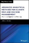 Jorge R Sobehart, Jorge R. Sobehart, Jorge R. (Atomic Energy Commission of Ar Sobehart - Advanced Analytical Methods for Climate Risk and Esg Risk Management