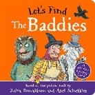 Julia Donaldson, Donaldson Julia, Axel Scheffler, Scheffler Axel - Let's Find The Baddies