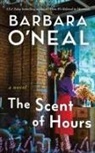 Barbara O'Neal - The Scent of Hours