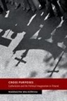 Magdalena (Humboldt-Universitat zu Berlin) Waligorska, Magdalena Waligórska - Cross Purposes