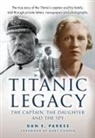 Dan Parkes, Dan E Parkes, Dan E. Parkes - Titanic Legacy