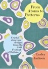 Lesley Jackson - From Atoms to Patterns